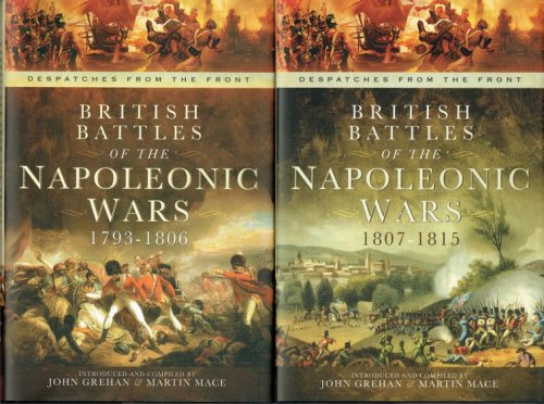 DESPATCHES FROM THE FRONT: BRITISH BATTLES OF THE NAPOLEONIC WARS 1793-1815 (TWO VOLUME SET)