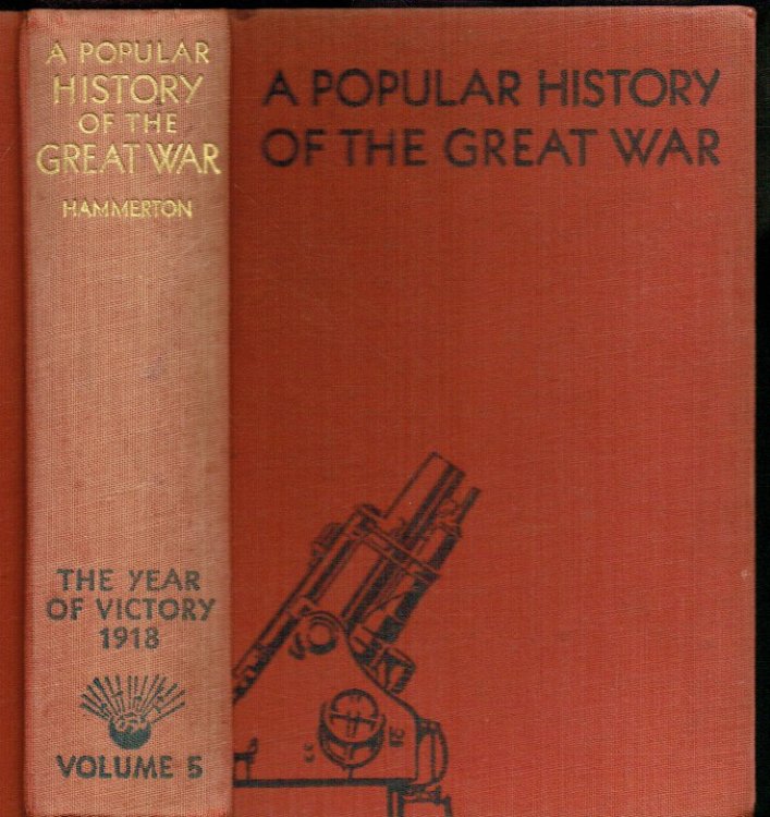 A POPULAR HISTORY OF THE GREAT WAR VOLUME V: THE YEAR OF VICTORY: 1918