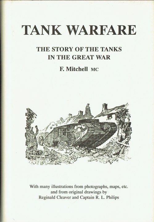 TANK WARFARE : THE STORY OF THE TANKS IN THE GREAT WAR