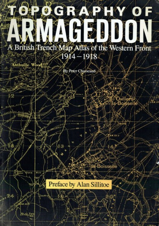 TOPOGRAPHY OF ARMAGEDDON : A BRITISH TRENCH MAP ATLAS OF THE WESTERN FRONT, 1914-1918