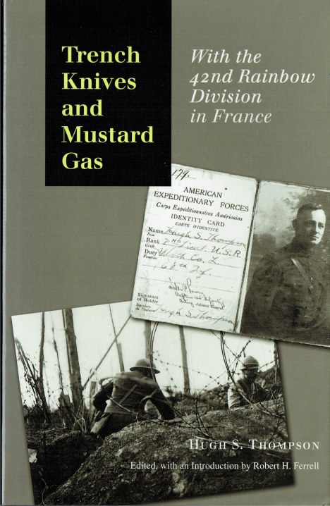 TRENCH KNIVES AND MUSTARD GAS : WITH THE 42ND RAINBOW DIVISION IN FRANCE