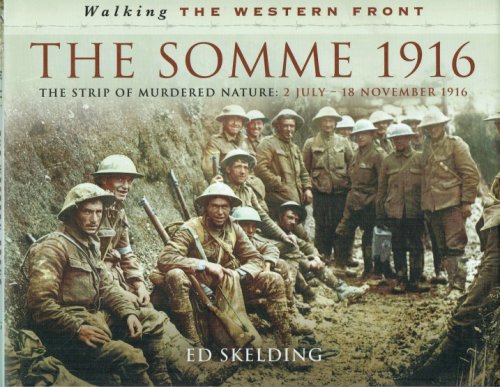 WALKING THE WESTERN FRONT: THE SOMME 1916 : THE STRIP OF MURDERED NATURE: 2ND JULY 1916 - NOVEMBER 1916