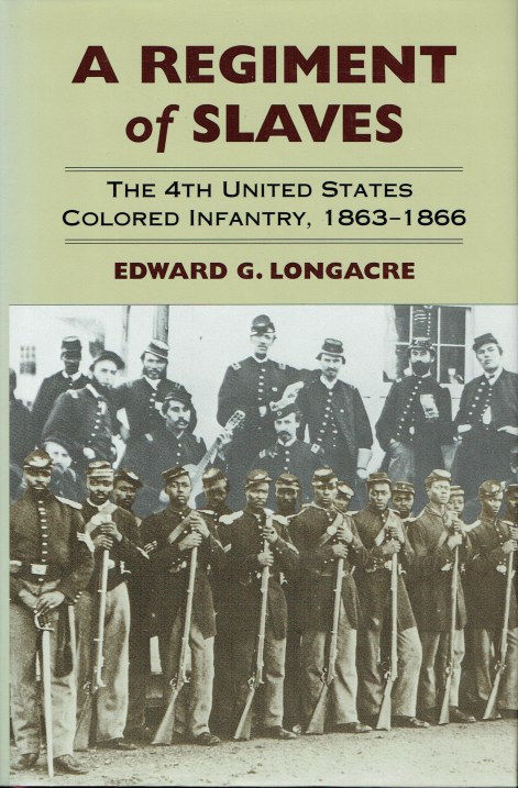 A REGIMENT OF SLAVES : THE 4TH UNITED STATES COLORED INFANTRY, 1863-1866