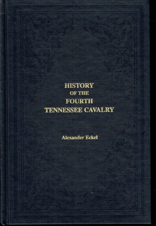 HISTORY OF THE FOURTH TENNESSEE CAVALRY, U.S.A WAR OF THE REBELLION, 1861-65