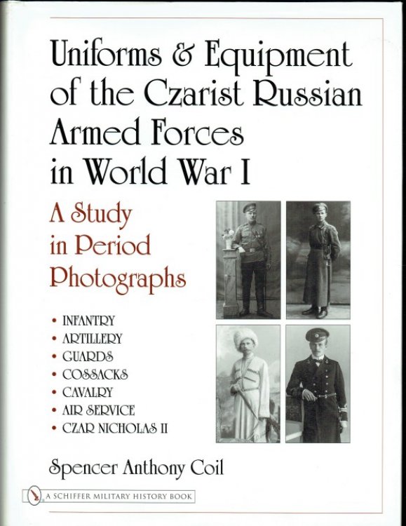 UNIFORMS AND EQUIPMENT OF THE CZARIST RUSSIAN ARMED FORCES IN WORLD WAR I : A STUDY IN PERIOD PHOTOGRAPHS