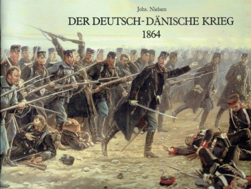 DER DEUTSCH - DANISCHE KRIEG, 1864 (GERMAN TEXT)