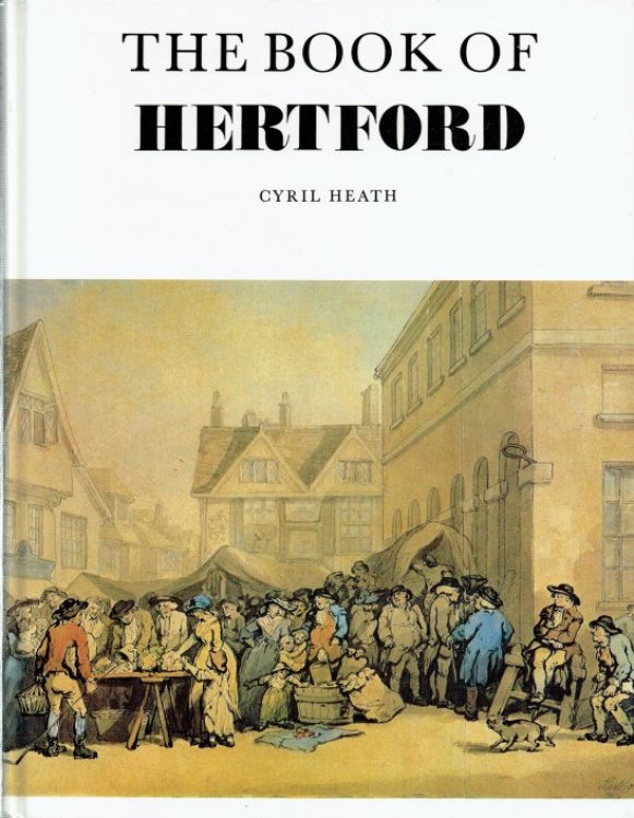 THE BOOK OF HERTFORD : THE STORY OF THE TOWN