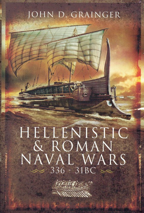 Image for HELLENISTIC AND ROMAN NAVAL WARS 336-31 BC HELLENISTIC AND ROMAN NAVAL WARS 336-31 BC