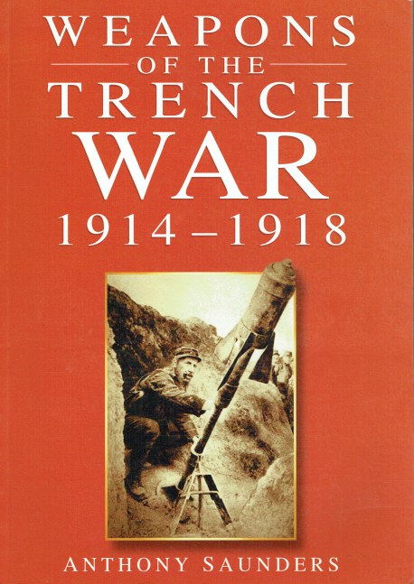WEAPONS OF THE TRENCH WAR 1914-1918