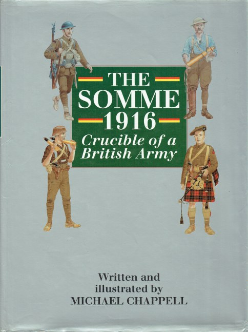THE SOMME 1916 : CRUCIBLE OF A BRITISH ARMY