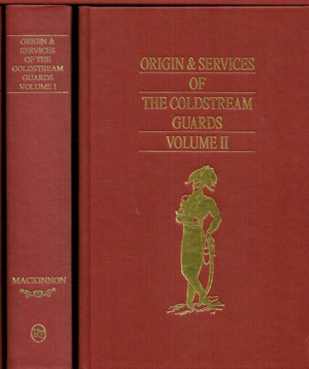 ORIGIN AND SERVICES OF THE COLDSTREAM GUARDS (TWO VOLUME SET) (LIMITED EDITION)