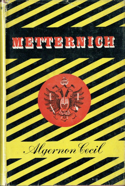 METTERNICH 1773-1859 : A STUDY OF HIS PERIOD AND PERSONALITY