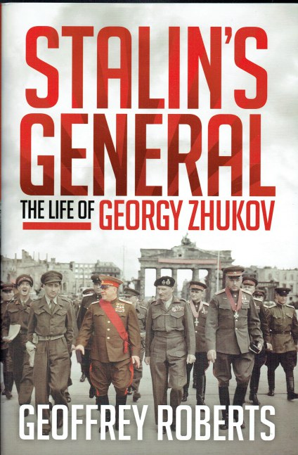 STALIN'S GENERAL : THE LIFE OF GEORGE ZHUKOV