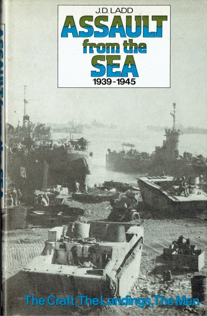 ASSAULT FROM THE SEA 1939-1945 : THE CRAFT, THE LANDINGS, THE MEN