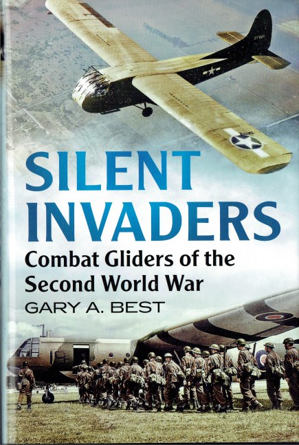 SILENT INVADERS : COMBAT GLIDERS OF THE SECOND WORLD WAR
