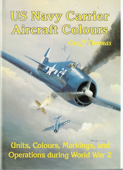 US NAVY CARRIER AIRCRAFT COLOURS : UNITS, COLOURS AND MARKINGS OF US NAVY CARRIER-BORNE AIRCRAFT DURING THE SECOND WORLD WAR