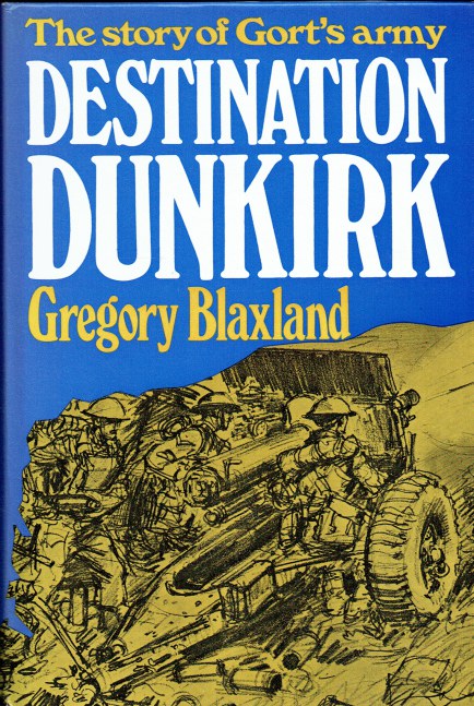 DESTINATION DUNKIRK : THE STORY OF GORT'S ARMY