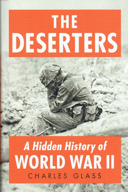 THE DESERTERS : A HIDDEN HISTORY OF WORLD WAR II