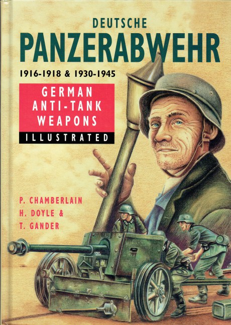 DEUTSCHE PANZERABWEHR 1916-1918 & 1930-1945 : GERMAN ANTI-TANK WEAPONS ILLUSTRATED