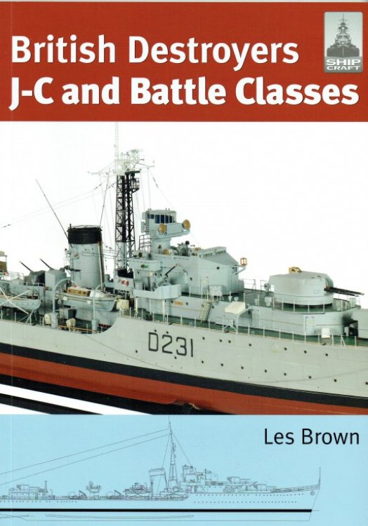 SHIPCRAFT 21: BRITISH DESTROYERS: J-C AND AND BATTLE CLASSES