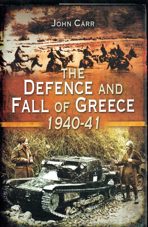 THE DEFENCE AND FALL OF GREECE 1940-1941