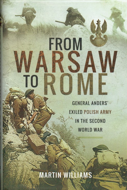 Image for FROM WARSAW TO ROME : GENERAL ANDERS' EXILED POLISH ARMY IN THE SECOND WORLD WAR FROM WARSAW TO ROME : GENERAL ANDERS' EXILED POLISH ARMY IN THE SECOND WORLD WAR