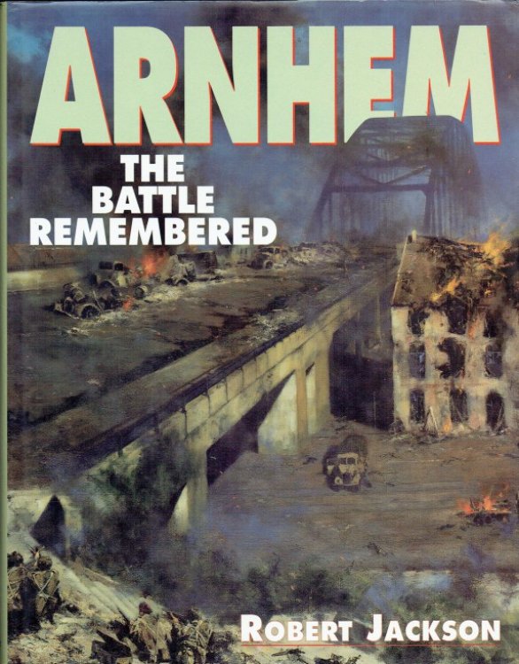 Image for ARNHEM : THE BATTLE REMEMBERED ARNHEM : THE BATTLE REMEMBERED
