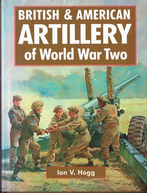 BRITISH AND AMERICAN ARTILLERY OF WORLD WAR TWO