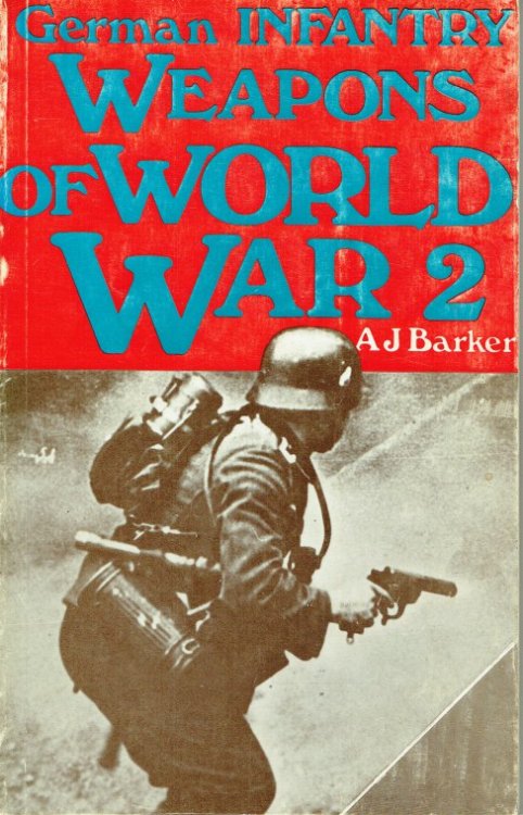 GERMAN INFANTRY WEAPONS OF WORLD WAR II (REVISED EDITION)