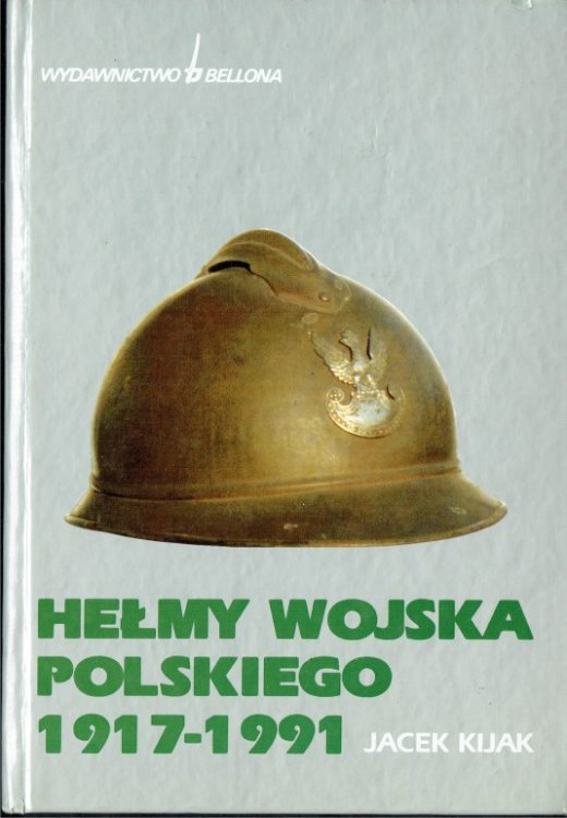 HELMY WOJSKA POLSKIEGO I ORGANIZACJI PARAMILITARNYCH, 1917-1991 (POLISH TEXT)