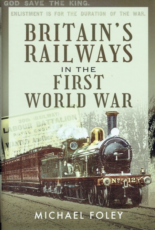 Image for BRITAIN'S RAILWAYS IN THE FIRST WORLD WAR BRITAIN'S RAILWAYS IN THE FIRST WORLD WAR