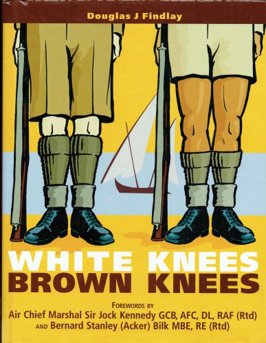 WHITE KNEES, BROWN KNEES : SUEZ CANAL ZONE 1951-1954, THE FORGOTTEN YEARS