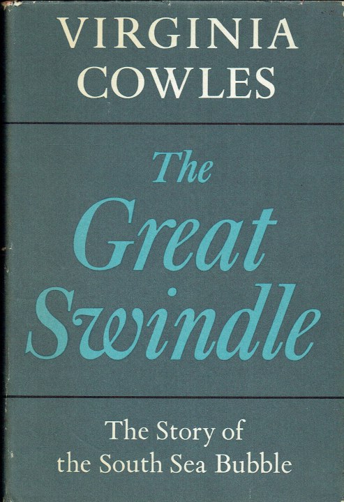 THE GREAT SWINDLE : THE STORY OF THE SOUTH SEA BUBBLE