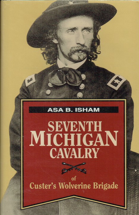 AN HISTORICAL SKETCH OF THE SEVENTH REGIMENT MICHIGAN VOLUNTEER CAVALRY FROM ITS ORGANIZATION, IN 1862, TO ITS MUSTER OUT, IN 1865