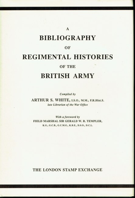 A BIBLIOGRAPHY OF REGIMENTAL HISTORIES OF THE BRITISH ARMY