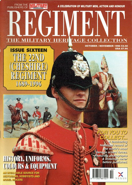 REGIMENT: ISSUE SIXTEEN - THE 22ND (CHESHIRE) REGIMENT 1689-1996
