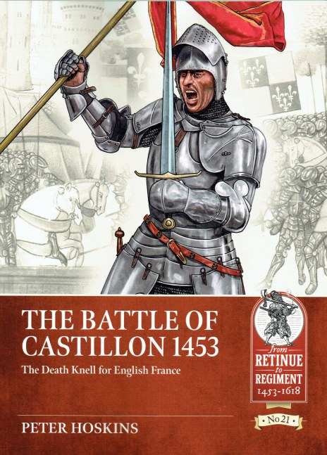 THE BATTLE OF CASTILLON 1453 : THE DEATH KNELL FOR ENGLISH FRANCE