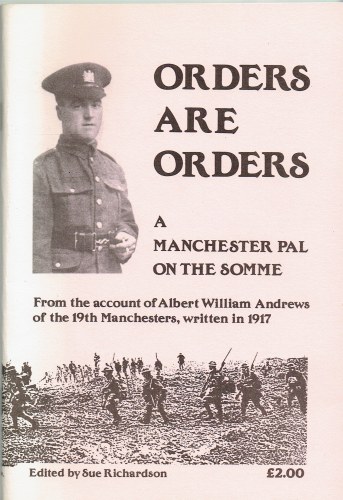 ORDERS ARE ORDERS : A MANCHESTER PAL ON THE SOMME