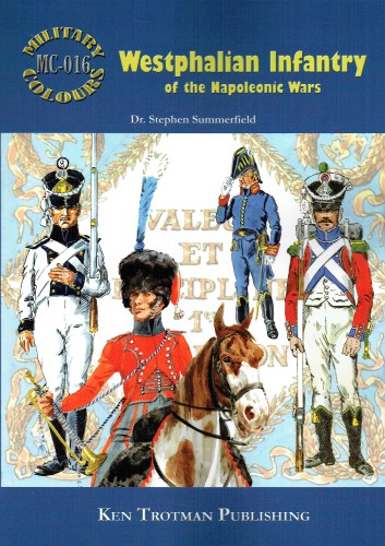 MILITARY COLOURS 16: WESTPHALIAN INFANTRY OF THE NAPOLEONIC WARS, 1808-13