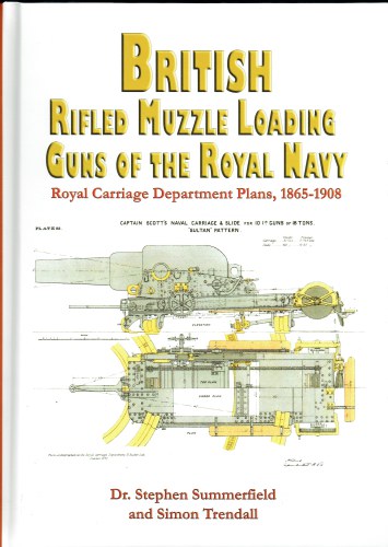 BRITISH RIFLED MUZZLE LOADING GUNS OF THE ROYAL NAVY : ROYAL CARRIAGE DEPARTMENT PLANS, 1865-1908