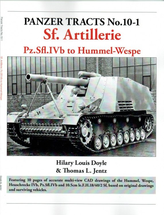 PANZER TRACTS NO. 10-1: ARTILLERIE SELBSTFAHRLAFETTEN FROM PZ.SFL.IVB TO HUMMEL-WESPE