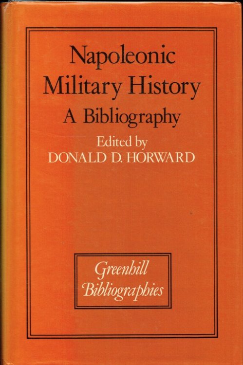 NAPOLEONIC MILITARY HISTORY : A BIBLIOGRAPHY