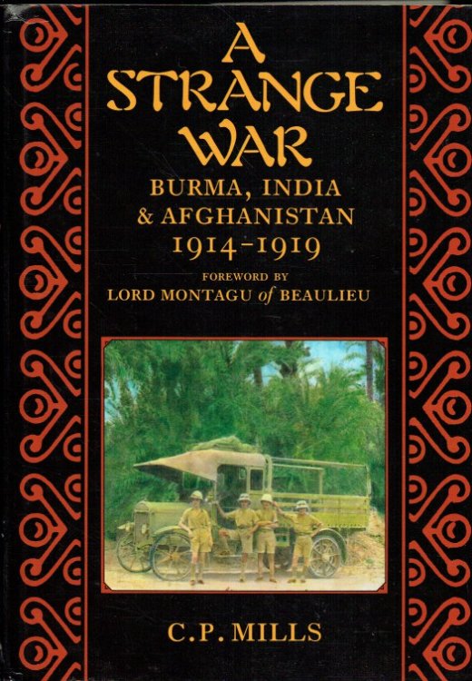 A STRANGE WAR: BURMA, INDIA AND AFGHANISTAN 1914-1919