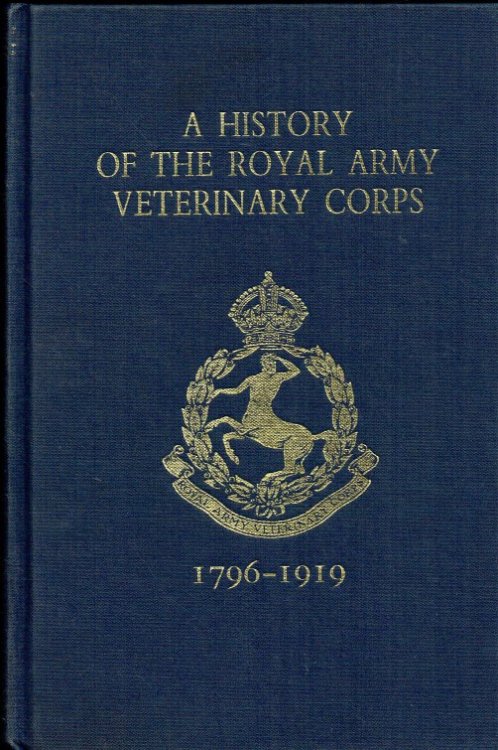 A HISTORY OF THE ROYAL ARMY VETERINARY CORPS, 1796-1919