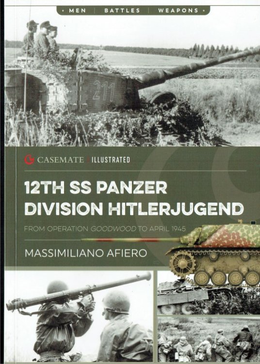 12TH SS PANZER DIVISION HITLERJUGEND : FROM OPERATION GOODWOOD TO APRIL 1945
