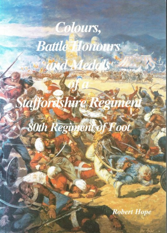 COLOURS, BATTLE HONOURS AND MEDALS OF A STAFFORDSHIRE REGIMENT : 80TH REGIMENT OF FOOT