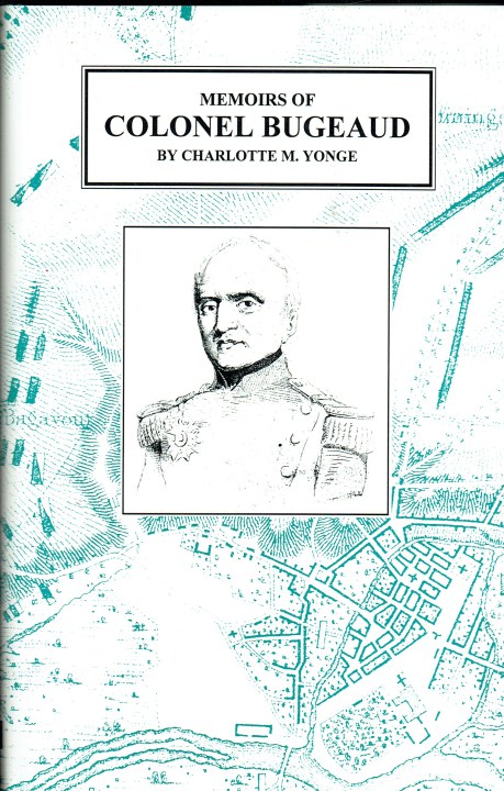 MEMOIRS OF COLONEL BUGEAUD FROM HIS PRIVATE CORRESPONDENCE AND ORIGINAL DOCUMENTS, 1784-1815