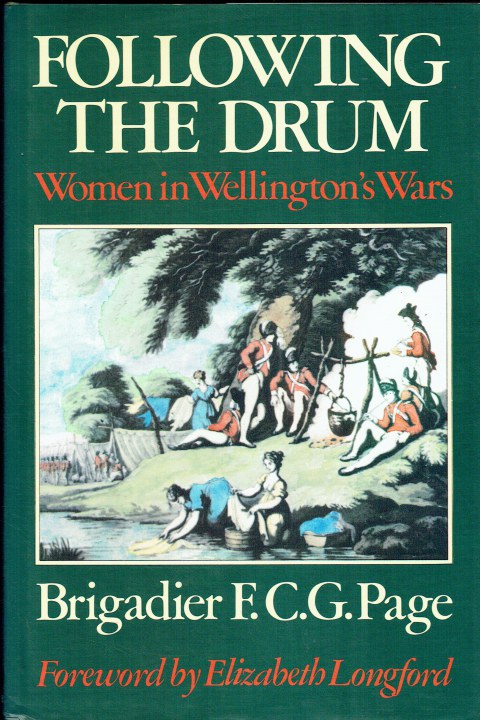 FOLLOWING THE DRUM : WOMEN IN WELLINGTON'S WARS