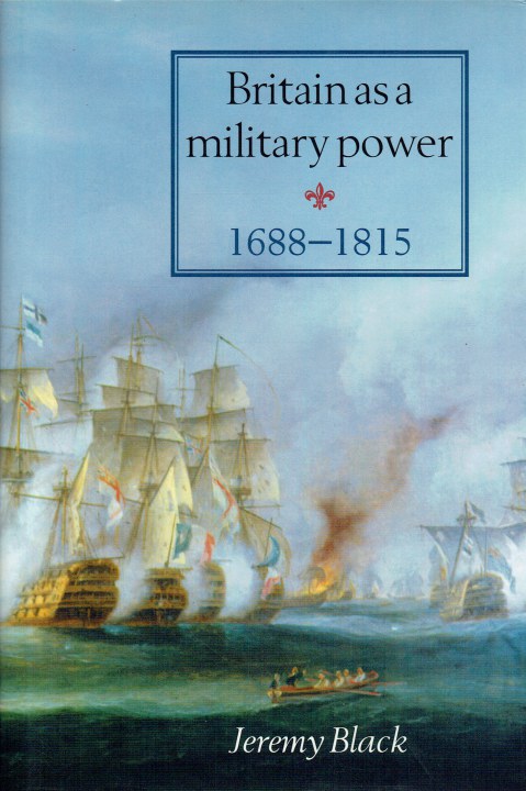 BRITAIN AS A MILITARY POWER, 1688-1815