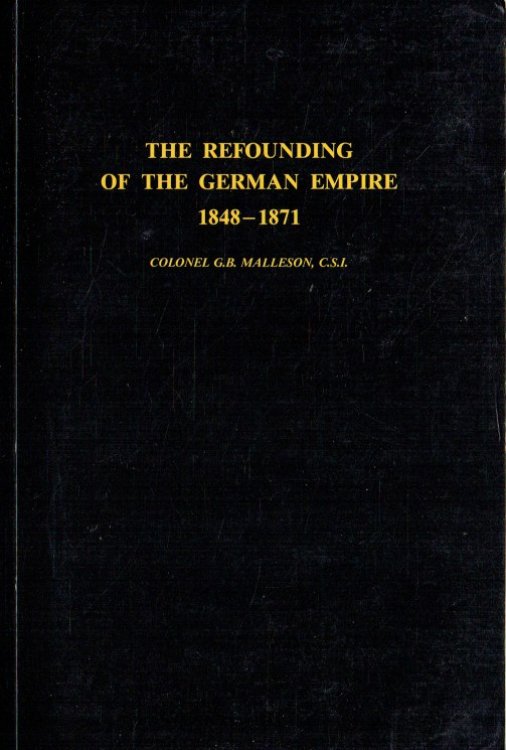 THE REFOUNDING OF THE GERMAN EMPIRE 1848-1871